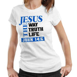 Jesus The Way The Truth The Life Tshirt Fitted Ladies