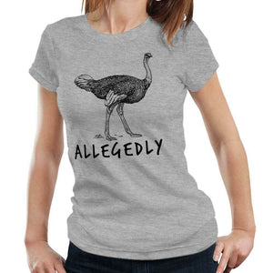 Allegedly Ostrich Tshirt Fitted Ladies