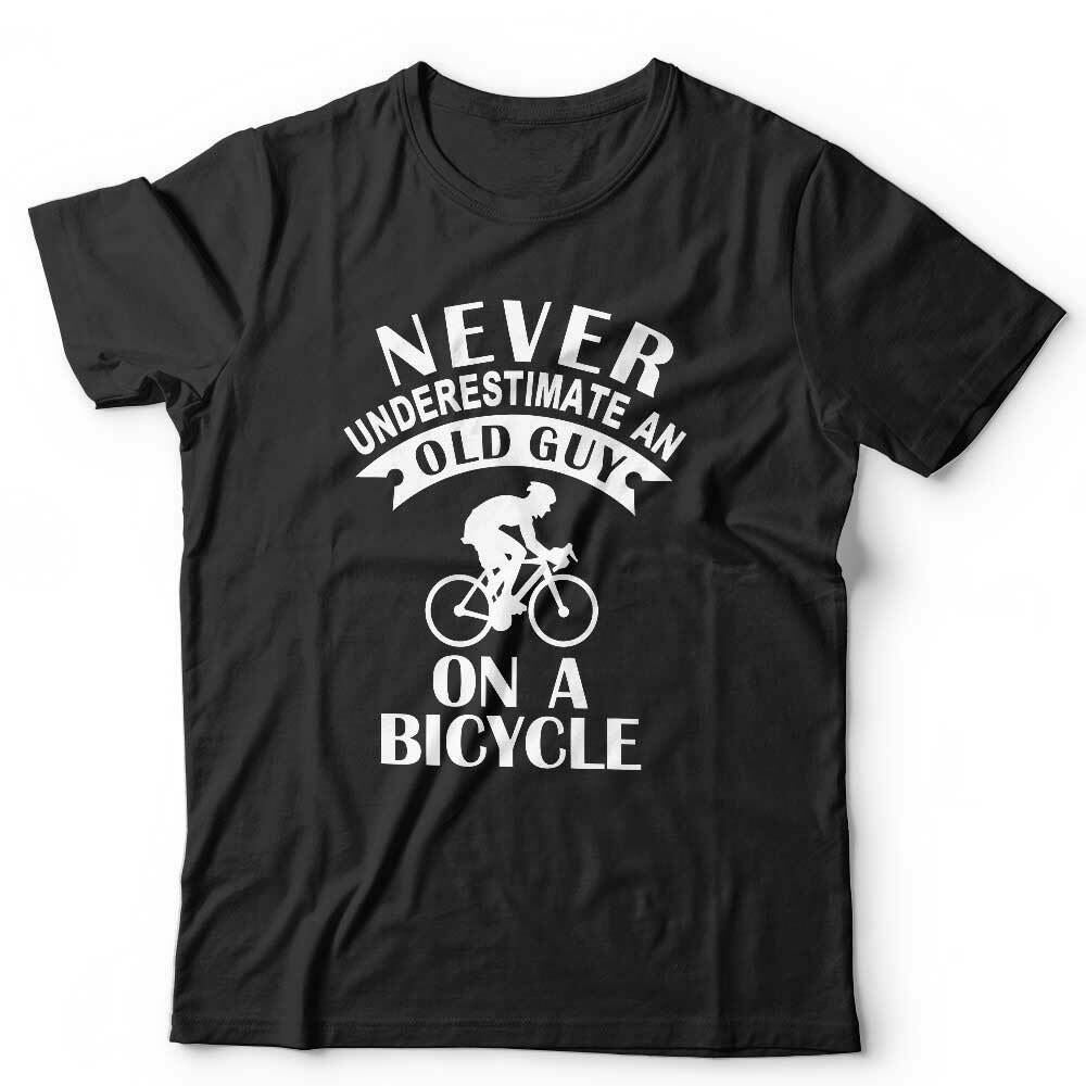 Never Underestimate An Old Guy On A Bicycle Tshirt Unisex