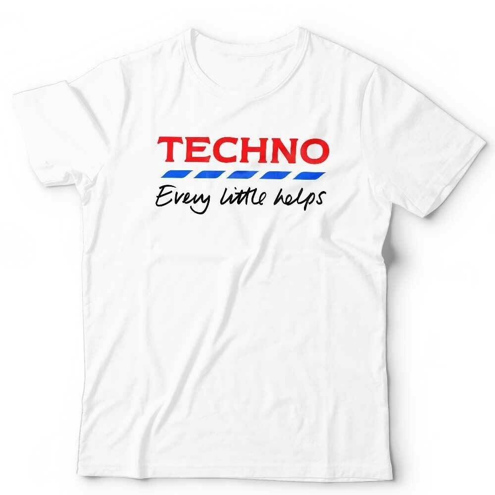 Techno Every Little Helps White Tshirt Unisex