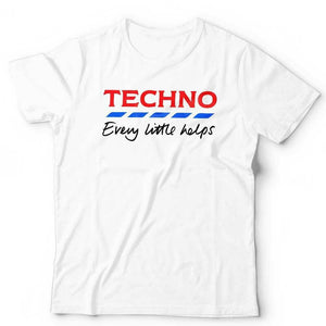 Techno Every Little Helps White Tshirt Unisex