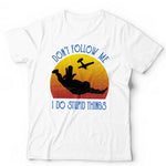 Skydive Don't Follow Me Tshirt Unisex