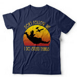 Skydive Don't Follow Me Tshirt Unisex