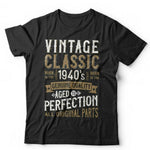 Born in 1940's Aged To Perfection Tshirt Unisex