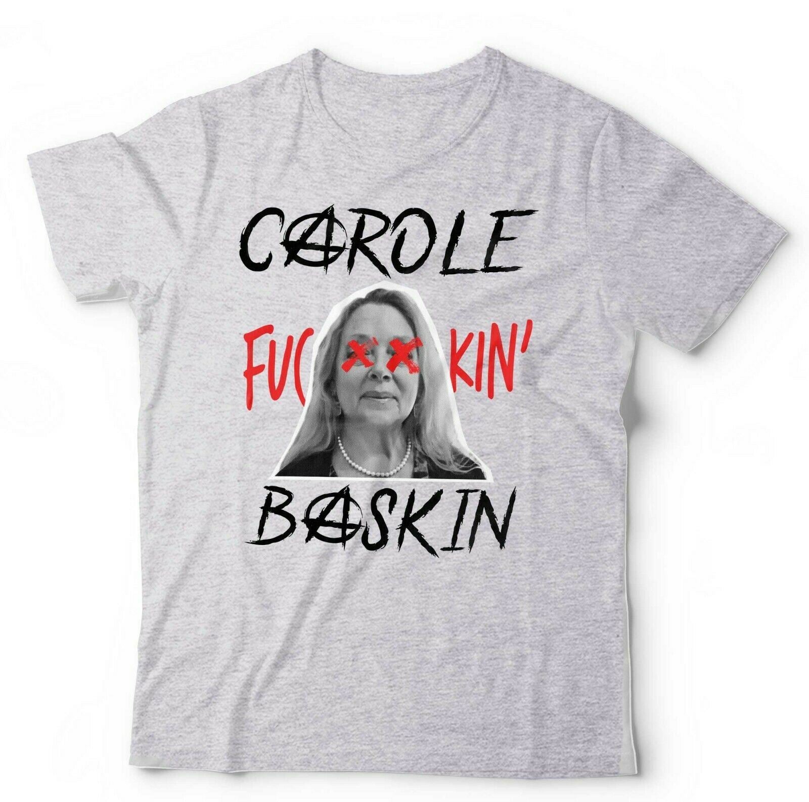 Carole Fu**in' Baskin Tshirt Unisex