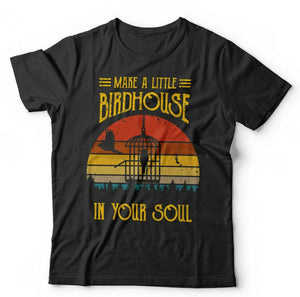 Make A Little Birdhouse In Your Soul Tshirt Unisex & Kids