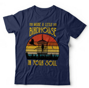 Make A Little Birdhouse In Your Soul Tshirt Unisex & Kids