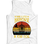 Make A Little Birdhouse In Your Soul Ladies Vest Tank Top