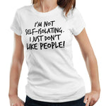 I'm Not Self-Isolating I Just Don't Like People Tshirt Fitted Ladies