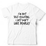 I'm Not Self-Isolating I Just Don't Like People Tshirt Unisex