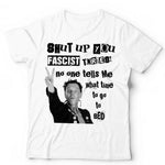 Shut Up You Fascist Tories Tshirt Unisex & Kids