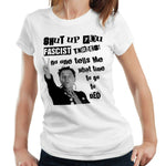 Shut Up You Fascist Tories Tshirt Fitted Ladies