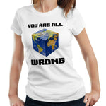 You Are All Wrong Tshirt Fitted Ladies