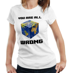 You Are All Wrong Tshirt Fitted Ladies