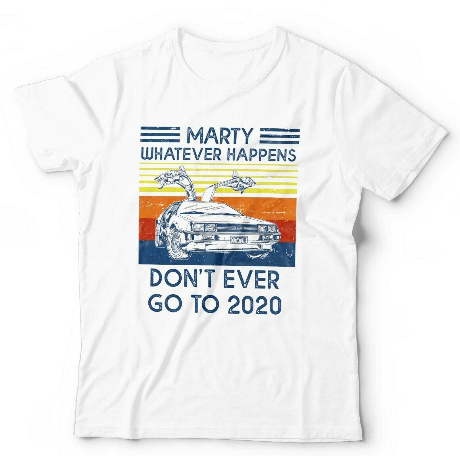 Marty Whatever Happens Don't Ever Go To 2020 Tshirt Unisex & Kids