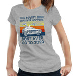 Marty Whatever Happens Don't Ever Go To 2020 Tshirt Fitted Ladies