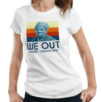 Harriet Tubman We Out Tshirt Fitted Ladies