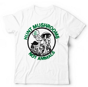 Hunt Mushrooms Not Animals Tshirt Unisex & Kids