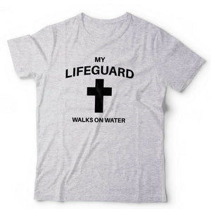 My Lifeguard Walks On Water Tshirt Unisex & Kids