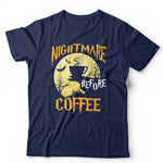 Nightmare Before Coffee Halloween Tshirt Unisex