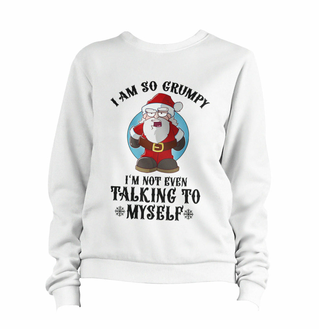 I Am So Grumpy I'm Not Even Talking To Myself Sweatshirt