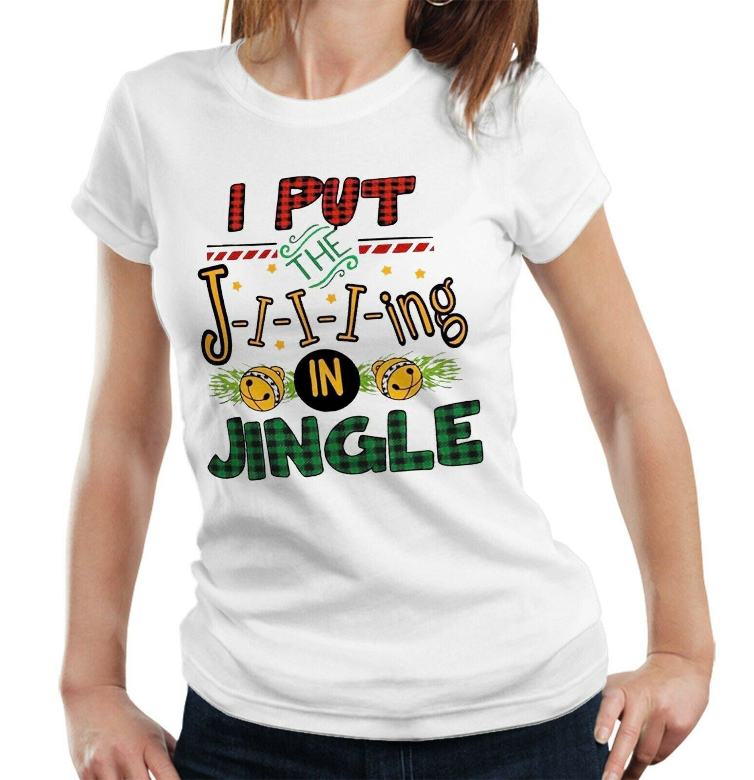 I Put The Ji-i-i-ing In Jingle Tshirt Fitted Ladies