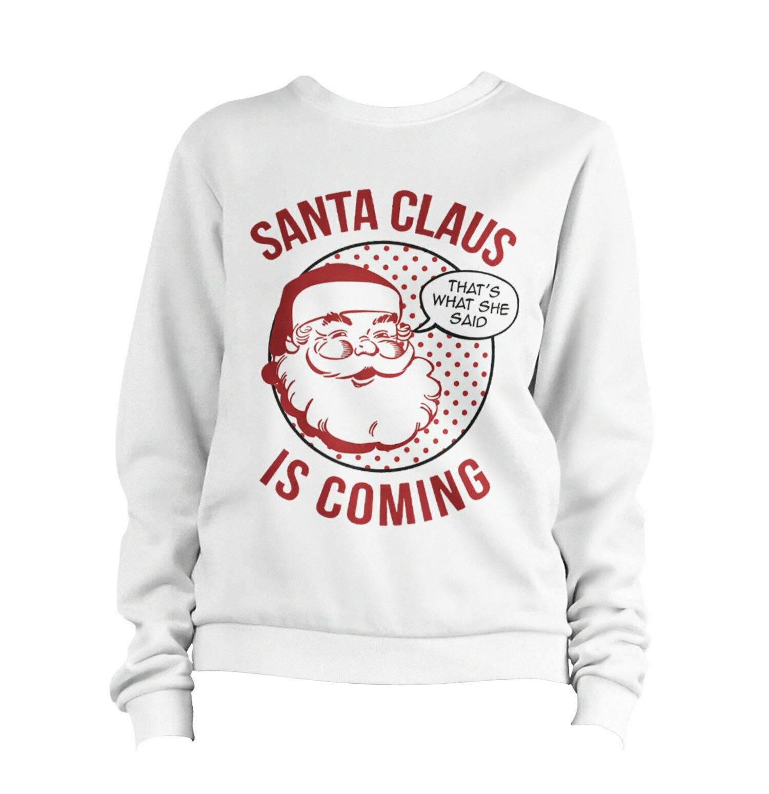 Santa Claus Is Coming Sweatshirt