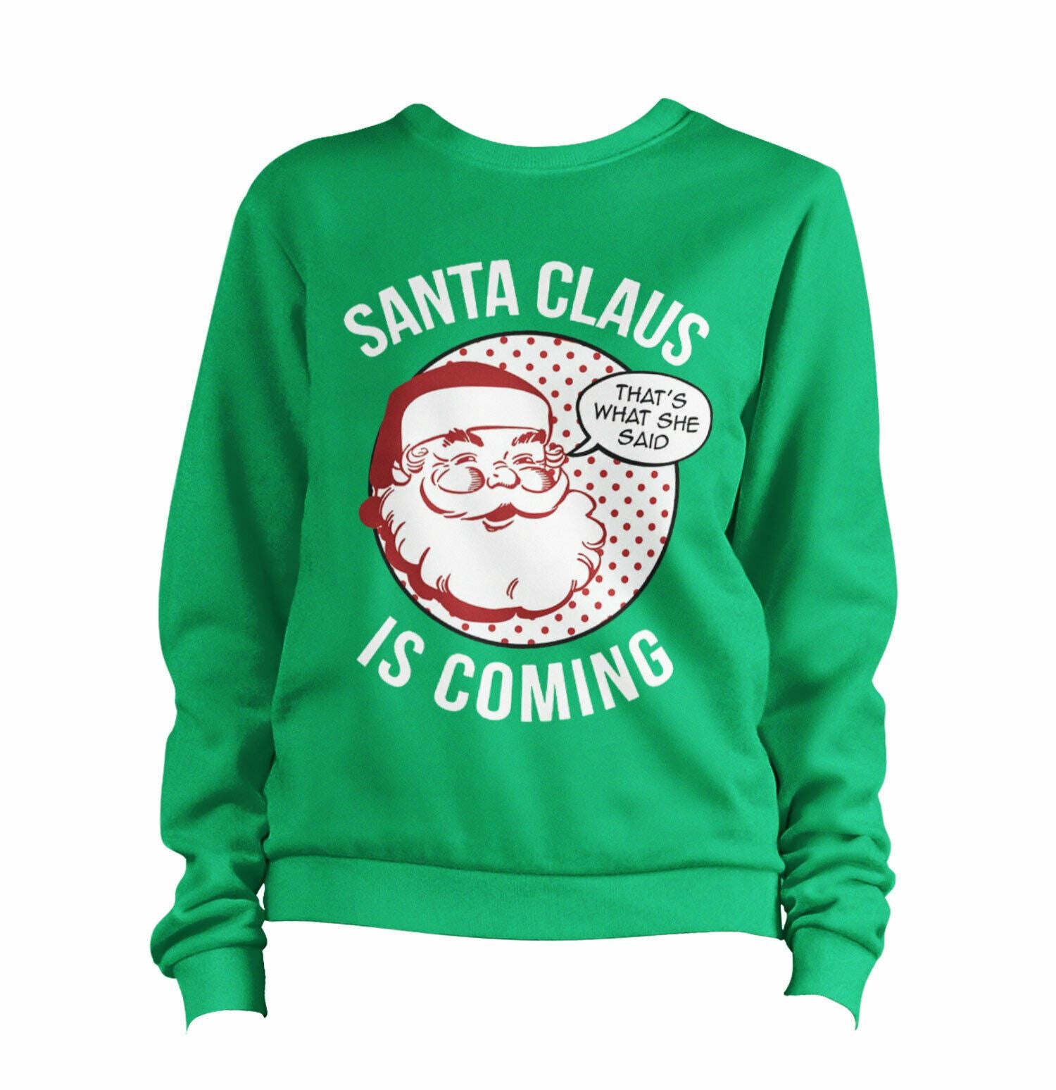 Santa Claus Is Coming Sweatshirt