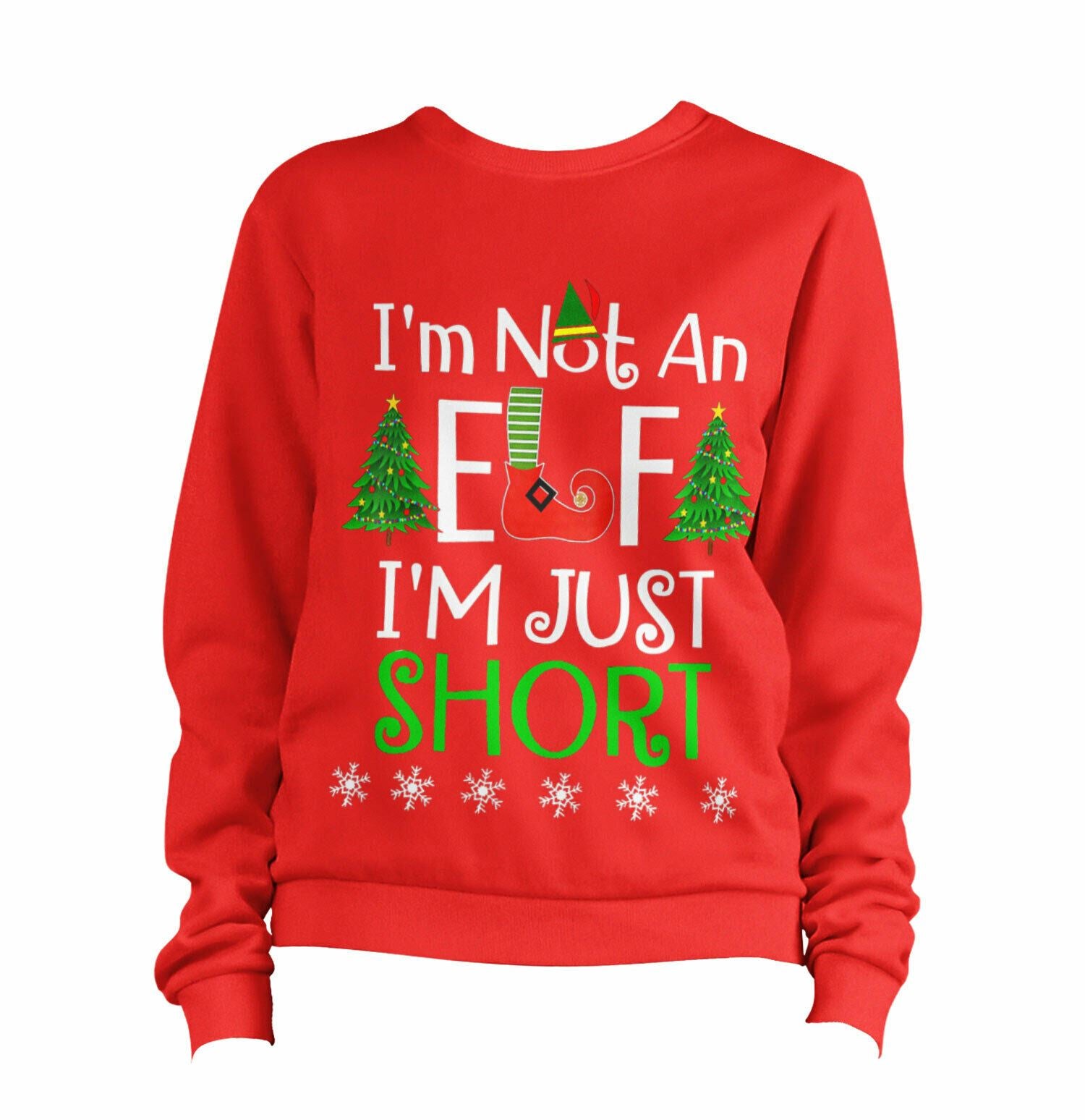 I'm Not An Elf I'm Just Short Sweatshirt