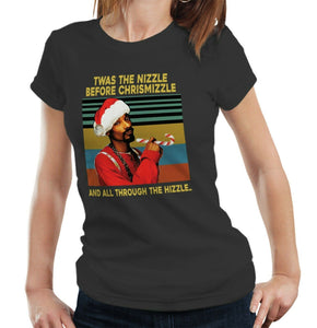 Twas The Nizzle Tshirt Fitted Ladies