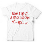 Now I Have A Machine Gun Ho-Ho-Ho Tshirt Unisex