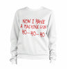 Now I Have A Machine Gun Ho-Ho-Ho Sweatshirt