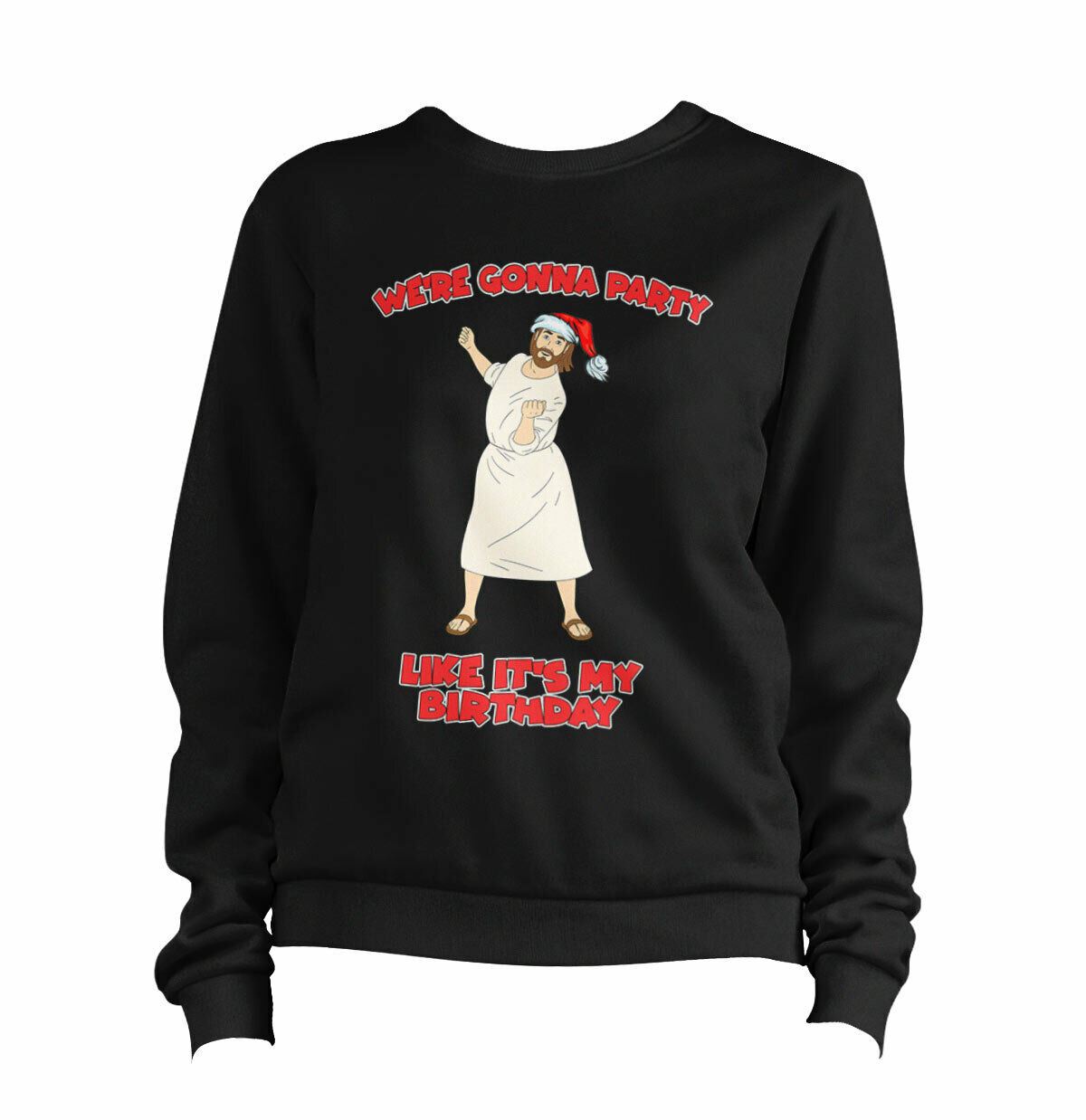 We're Gonna Party Like It's My Birthday Sweatshirt