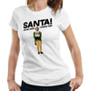 Santa! Oh My God I Know Him! Tshirt Fitted Ladies