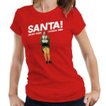 Santa! Oh My God I Know Him! Tshirt Fitted Ladies