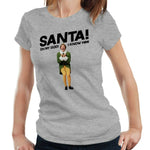 Santa! Oh My God I Know Him! Tshirt Fitted Ladies