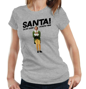 Santa! Oh My God I Know Him! Tshirt Fitted Ladies