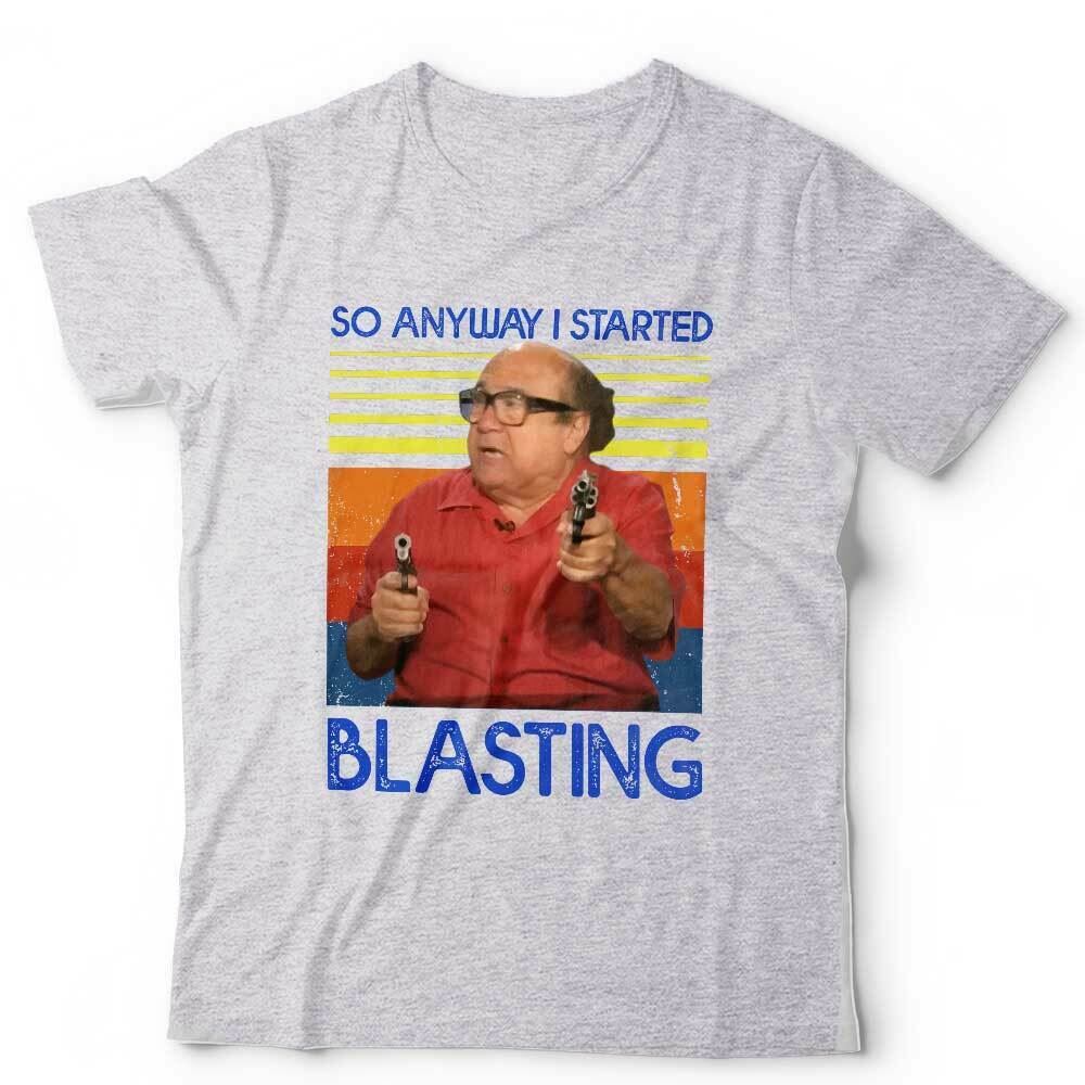 So Anyway I Started Blasting Tshirt Unisex