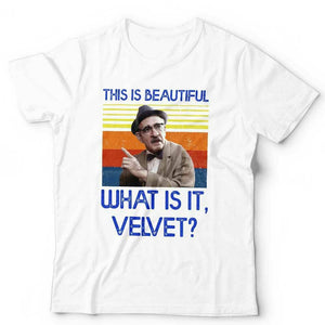 This Is Beautiful What Is It, Velvet Tshirt Unisex