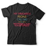 My Favourite People Call Me Stepdad Tshirt Unisex