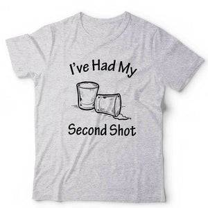 I've Had My Second Shot Tshirt Unisex