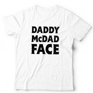 Daddy McDad Face Tshirt Unisex