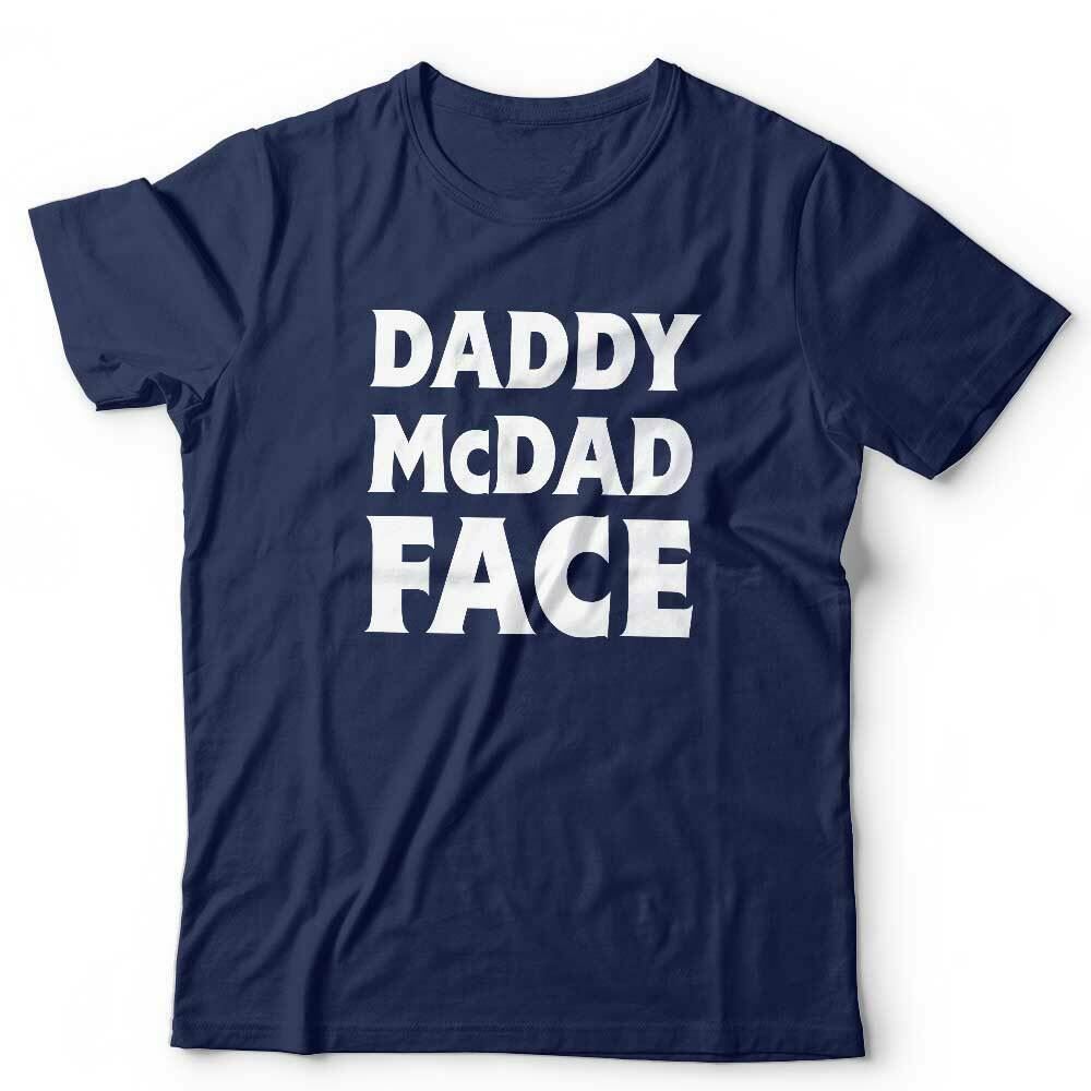 Daddy McDad Face Tshirt Unisex