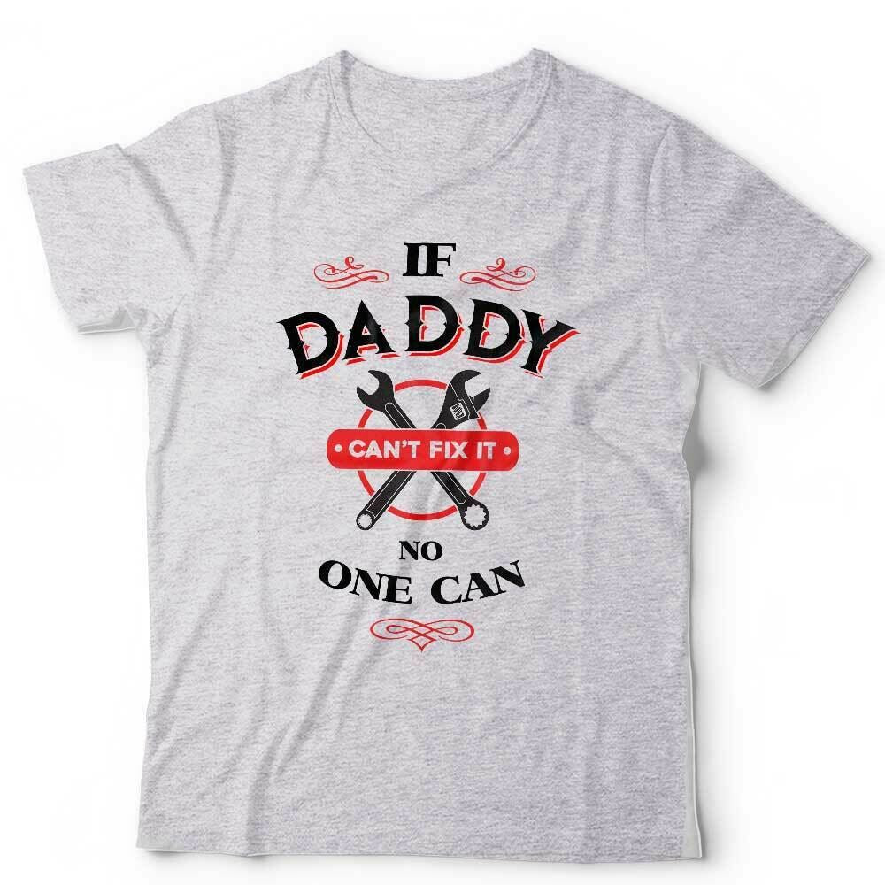 If Daddy Can't Fix It Tshirt Unisex