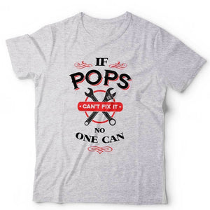 If Pops Can't Fix It Tshirt Unisex