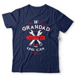 If Grandad Can't Fix It Tshirt Unisex