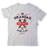 If Grandad Can't Fix It Tshirt Unisex