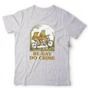 Be Gay Do Crime Tshirt Unisex