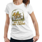 Be Gay Do Crime Tshirt Fitted Ladies