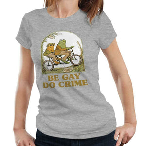 Be Gay Do Crime Tshirt Fitted Ladies